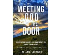 Joy Fluckiger K Meeting God at the Door: Conversations, Choices, and (Tascabile)