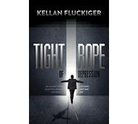 Kellan Fluckiger Tight Rope of Depression (Tascabile)