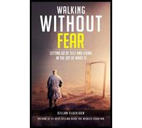 Joy Fluckiger Marci Walking Without Fear: Letting Go of Self and Liv (Tascabile)