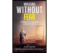Joy Fluckiger Marci Walking Without Fear: Letting Go of Self and Liv (Tascabile)