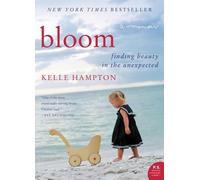 Kelle Hampton Bloom (Tascabile)