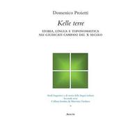 Kelle terre. Lingua, storia e toponomastica nei giudicati campani del X secolo