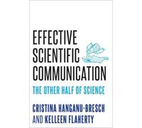 Kelleen Flaherty Cristina Hanganu Effective Scientific Commun (Copertina rigida)