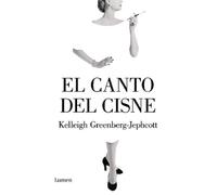 Kelleigh Greenberg-Jephcott El canto del cisne / Swan Song (Tascabile)