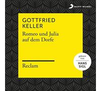 Keller, Gottfried/ Reclam Huorbucher/ Sigl, Hans - Romeo Und Julia Auf Dem Dorfe