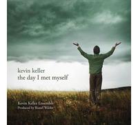 Keller, Kevin Ensemble - Day I Met Myself