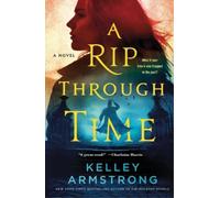 Kelley Armstrong A Rip Through Time (Tascabile) Rip Through Time Novels