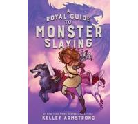 Kelley Armstrong A Royal Guide to Monster Slaying (Copertina rigida)