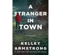 Kelley Armstrong A Stranger in Town (Tascabile) Rockton