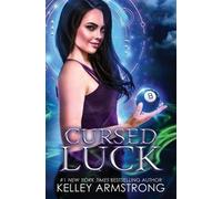 Kelley Armstrong Cursed Luck (Tascabile) Cursed Luck