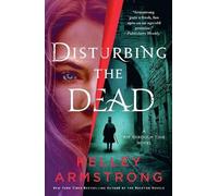 Kelley Armstrong Disturbing the Dead (Tascabile) Rip Through Time Novels