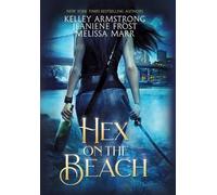 Kelley Armstrong Jeaniene Frost Melissa Marr Hex on the Beach (Copertina rigida)