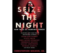 Kelley Armstrong John Ajvide Lindqvist Laird Barron Seize the Night (Tascabile)