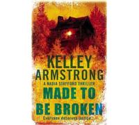 Kelley Armstrong Made To Be Broken (Tascabile) Nadia Stafford