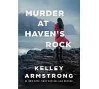 Kelley Armstrong Murder at Haven's Rock (Copertina rigida) Haven's Rock
