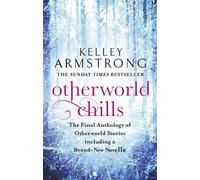 Kelley Armstrong Otherworld Chills (Tascabile) Otherworld Tales