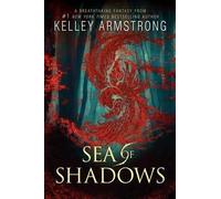 Kelley Armstrong Sea of Shadows (Copertina rigida) Age of Legends Trilogy