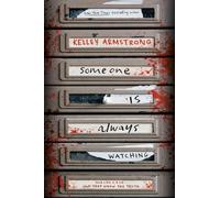 Kelley Armstrong Someone Is Always Watching (Copertina rigida)