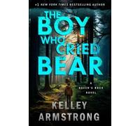 Kelley Armstrong The Boy Who Cried Bear (Tascabile) Haven's Rock