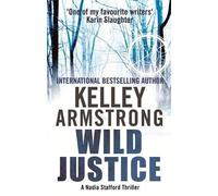 Kelley Armstrong Wild Justice (Tascabile) Nadia Stafford