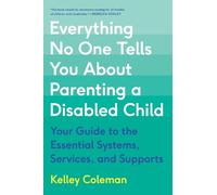 Kelley Coleman Everything No One Tells You About Parenting a Disable (Tascabile)