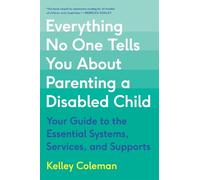 Kelley Coleman Everything No One Tells You About Parenting a Disable (Tascabile)