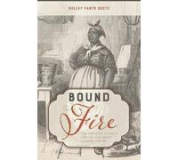 Kelley Fanto Deetz Bound to the Fire (Tascabile)