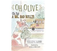 Kelley G Lamm Isabella Broust OH OLIVE, Oh No A BIG BAD BULL (Copertina rigida)