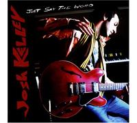 Kelley, Josh - Just Say the Word