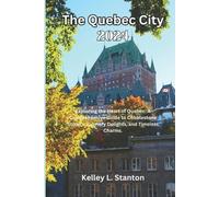 Kelley L Stanton The Quebec City 2024 (Tascabile)