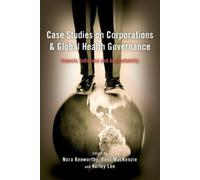 Kelley Lee Case Studies on Corporations and Global Health Governance (Tascabile)