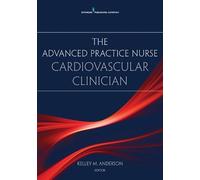 Kelley M. Anderson, P The Advanced Practice Nurse Cardiovascular Cl (Tascabile)