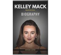 Kelley Mack: Beyond the Frame: The Untold Story of The Walking Dead Star, Filmmaker, and Fearless Voice in Modern Cinema