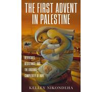 Kelley Nikondeha The First Advent in Palestine (Copertina rigida)