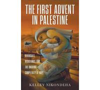 Kelley Nikondeha The First Advent in Palestine (Tascabile)