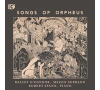 Kelley O'Connor; Robert Spano - Songs Of Orpheus