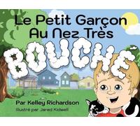 Kelley Richardson Le Petit Garçon Au Nez Très Bouché (Tascabile)