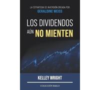 Kelley Wright Los Dividendos aún No Mienten (Tascabile)