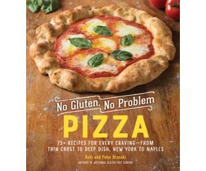 Kelli Bronski Peter Bronski No Gluten, No Problem Pizza (Copertina rigida)