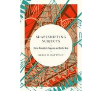 Kelli D. Zaytoun Shapeshifting Subjects (Copertina rigida)