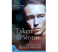 Kelli Maine Taken By Storm: A Give & Take Novel (Book 2) (Tascabile) Give & Take
