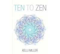 Kelli Miller Ten To Zen (Tascabile)