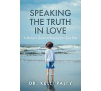 Kelli Palfy Speaking the Truth in Love (Tascabile)