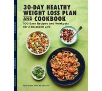 Kelli Shallal RD The 30-Day Healthy Weight Loss Plan and Cookbook (Tascabile)