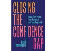 Kelli Thompson Closing the Confidence Gap: Boost Your Peace, (Copertina rigida)