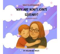 Kellian Wolfe Why are Noni's joints squeaky? (Tascabile) What Is Autoimmune?
