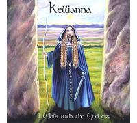 Kellianna - I Walk With The Goddess