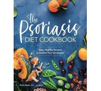 Kellie Blake The Psoriasis Diet Cookbook (Tascabile)