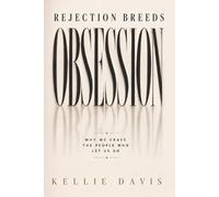 Kellie Davis Rejection Breeds Obsession (Tascabile) Boss Your Love Life