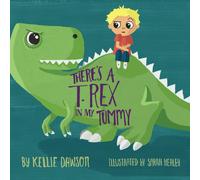 Kellie Dawson There's a T-Rex in my tummy (Tascabile)